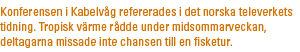 Konferensen i Kabelvåg refererades i det norska televerkets tidning. tropisk värme rådde under midsommarveckan, deltagarna missade inte chansen till en fisketur.